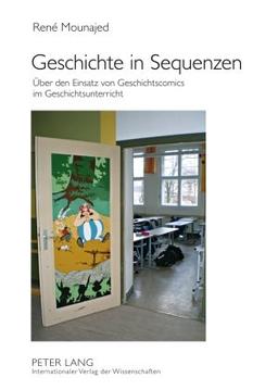 Geschichte in Sequenzen: Über den Einsatz von Geschichtscomics im Geschichtsunterricht