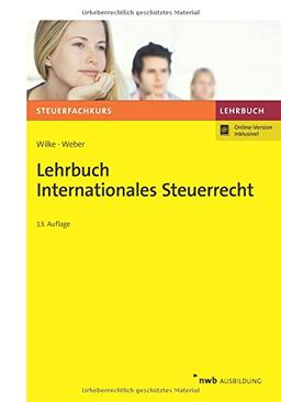 Lehrbuch Internationales Steuerrecht (Steuerfachkurs)