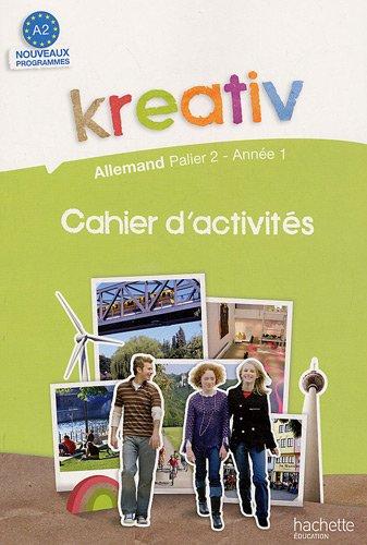 Kreativ allemand, palier 2, année 1, A2 : cahier d'activités