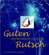 Guten Rutsch. Oder was fange ich Silvester an?