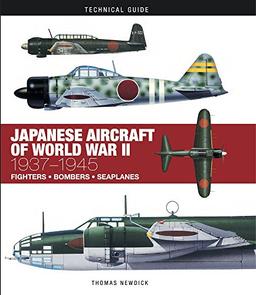 Newdick, T: Japanese Aircraft of World War II: 1937-1945 (Technical Guides)