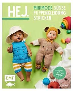 Hej Minimode – Süße Puppenkleidung stricken: 15 Projekte von Mützchen bis Strampler – für 3 Puppengrößen 32-37 cm, 38-43 cm und 44-47 cm (z. B. Babyborn, Götz Muffin)