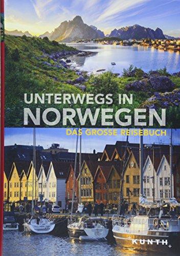 Unterwegs in Norwegen: Das große Reisebuch (KUNTH Unterwegs in ...)