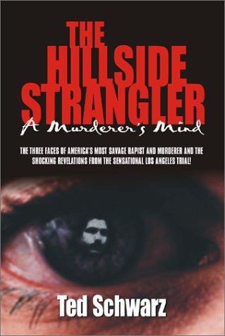 Hillside Strangler: A Murderer's Mind