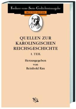 Quellen zur karolingischen Reichsgeschichte, in 3 Tln.; Fontes ad historiam regni Francorum aevi Karolini illustrandam,, Tl.1