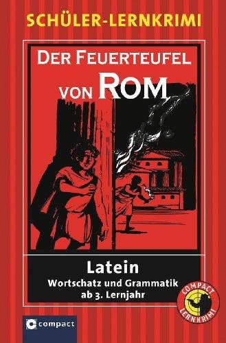 Schüler-Lernkrimi Latein - Der Feuerteufel von Rom