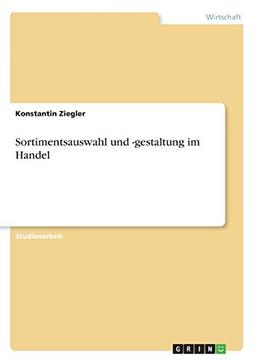 Sortimentsauswahl und -gestaltung im Handel