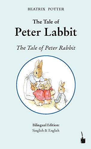 The Tale of Peter Labbit / The Tale of Peter Rabbit: Bilingual Edition: Singlish & English (Peter Hase)