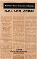 Class, Caste, Gender (Readings in Indian Government and Politics, 5)