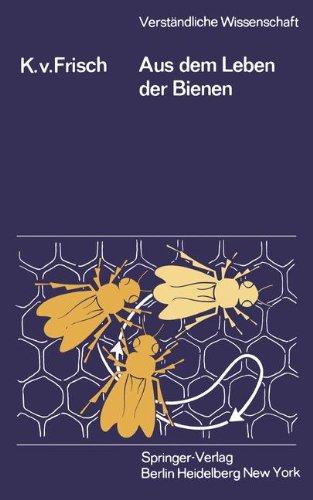 Aus dem Leben der Bienen (Verständliche Wissenschaft)