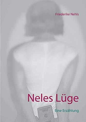 Neles Lüge: Eine Erzählung