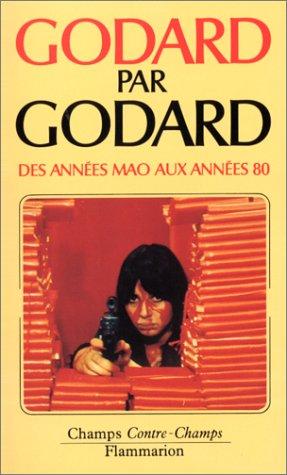 GODARD PAR GODARD. Des années Mao aux années 80 (1968 à 1974) (Champs Contre C)