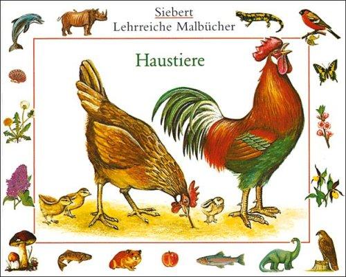 Haustiere: Malbuch (Siebert Lehrreiche Malbücher)