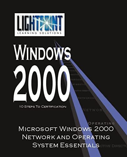 Microsoft Windows 2000 Network and Operating System Essentials (Lightpoint Learning Solutions Windows 2000)