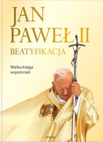 Jan Paweł II Beatyfikacja: Wielka księga wspomnień