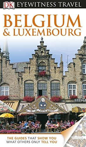 DK Eyewitness Travel Guide: Belgium & Luxembourg: Eyewitness Travel Guide 2013