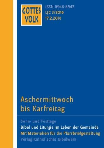 Gottes Volk LJ C3/2010: Aschermittwoch bis Karfreitag