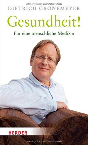 Gesundheit!: Für eine menschliche Medizin