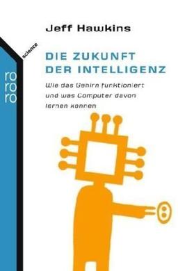 Die Zukunft der Intelligenz: Wie das Gehirn funktioniert und was Computer davon lernen können