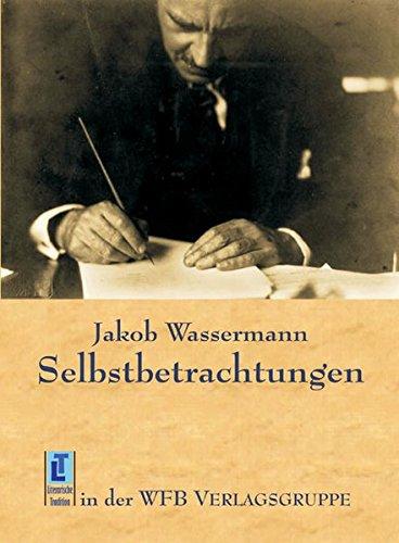 Selbstbetrachtungen: Schriften I (Literarische Tradition)