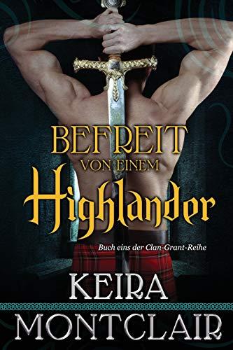 Befreit von einem Highlander (Die Clan Grant-Reihe, Band 1)