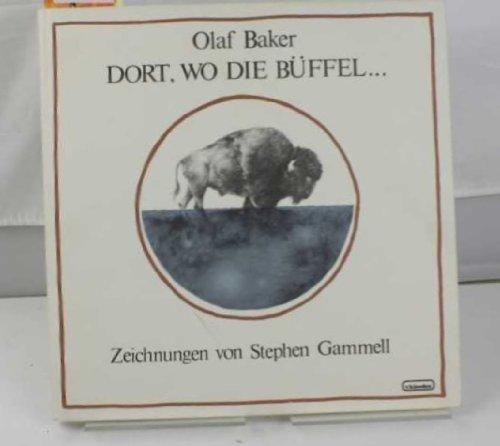 Dort, wo die Büffel . . .