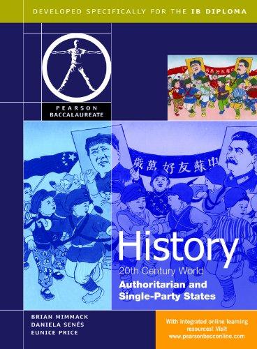 History Authoritarian and Single Party States (Pearson International Baccalaureate Diploma: International Editions)