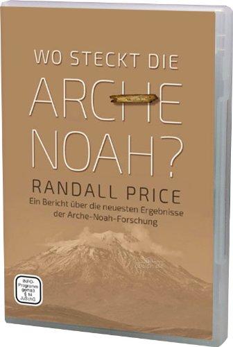 Wo steckt die Arche Noah?: Ein Bericht über die neuesten Ergebnisse der Arche-Noah-Forschung