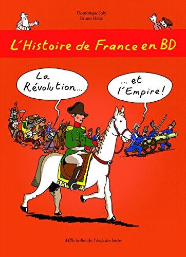 L'histoire de France en BD. Vol. 5. La Révolution et l'Empire !