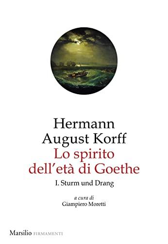 Lo spirito dell'età di Goethe. Sturm und Drang (Vol. 1) (Firmamenti)