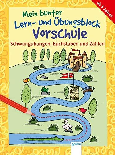 Schwungübungen, Buchstaben und Zahlen: Mein bunter Lern- und Übungsblock Vorschule (Kleine Rätsel und Übungen für Vorschulkinder)