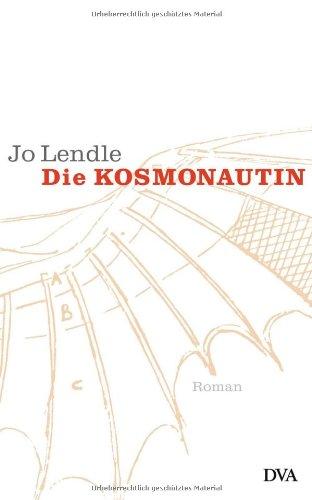 Die Kosmonautin: Roman