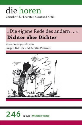 die horen, Band 246.  »Die eigene Rede des andern ...«: Dichter über Dichter - Zeitschrift für Literatur, Kunst und Kritik