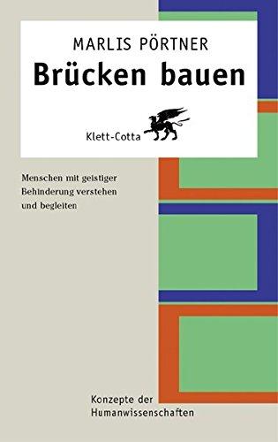 Brücken bauen: Menschen mit geistiger Behinderung verstehen und begleiten (Konzepte der Humanwissenschaften)