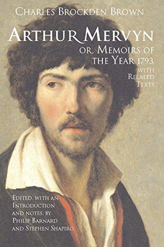 Arthur Mervyn; or, Memoirs of the Year 1793: With Related Texts