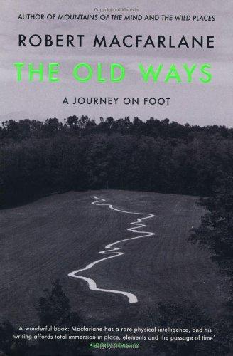 The Old Ways: A Journey on Foot