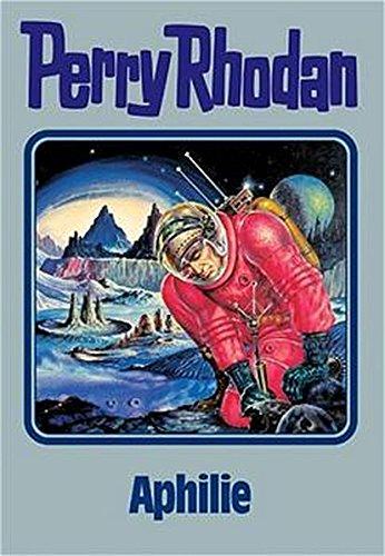 Aphilie. Perry Rhodan 81. (Perry Rhodan Silberband)