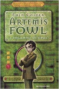 L'inganno di Opal. Artemis Fowl