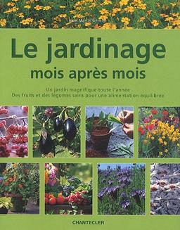 Le jardinage : mois après mois