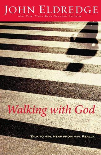 Walking with God: Talk to Him. Hear from Him Really