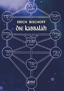 Die Kabbalah: Einführung in die jüdische Mystik und Geheimwissenschaft