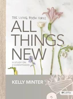 All Things New - Bible Study Book: A Study on 2 Corinthians