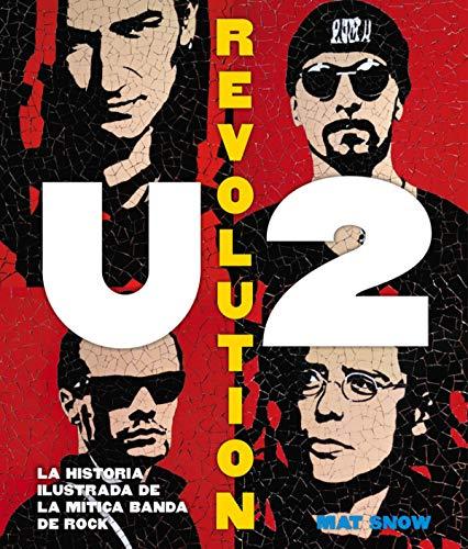 U2 Revolution / In Spanish: La historia ilustrada de la mítica banda de rock (Música, cine y series)