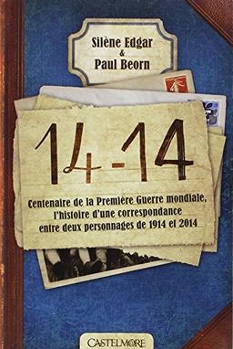 14-14 : centenaire de la Première Guerre mondiale, l'histoire d'une correspondance entre deux personnages de 1914 et 2014