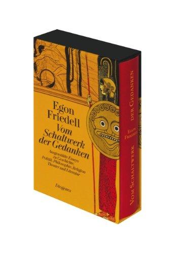 Vom Schaltwerk der Gedanken: Ausgewählte Essays zu Politik, Geschichte, Philosophie, Religion, Theater und Literatur