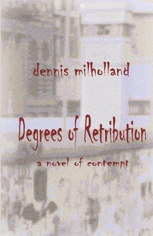 Degrees of Retribution: A Novel of Contempt