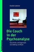 Die Couch in der Psychoanalyse. Geschichte und Gegenwart von Setting und Raum