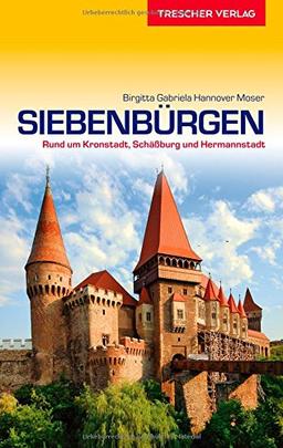 Siebenbürgen Reiseführer - Rund um Kronstadt, Schäßburg und Hermannstadt