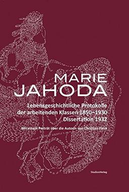 Marie Jahoda: Lebensgeschichtliche Protokolle der arbeitenden Klassen 1850-1930. Dissertation 1932 (transblick)