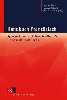 Handbuch Französisch: Sprache, Literatur, Kultur, Gesellschaft. Für Studium, Lehre, Praxis.